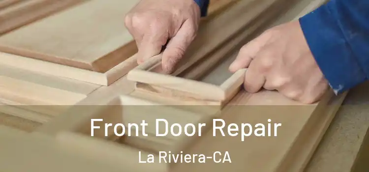  Front Door Repair La Riviera-CA
